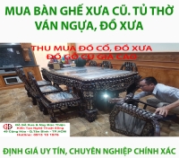 Địa Chỉ Thu Mua Đồ Gỗ Cũ, Đồ Cổ, Đồ Xưa GIÁ CAO TẠI SÀI GÒN - Alo Là Có Tiền Liền - 0913101976
